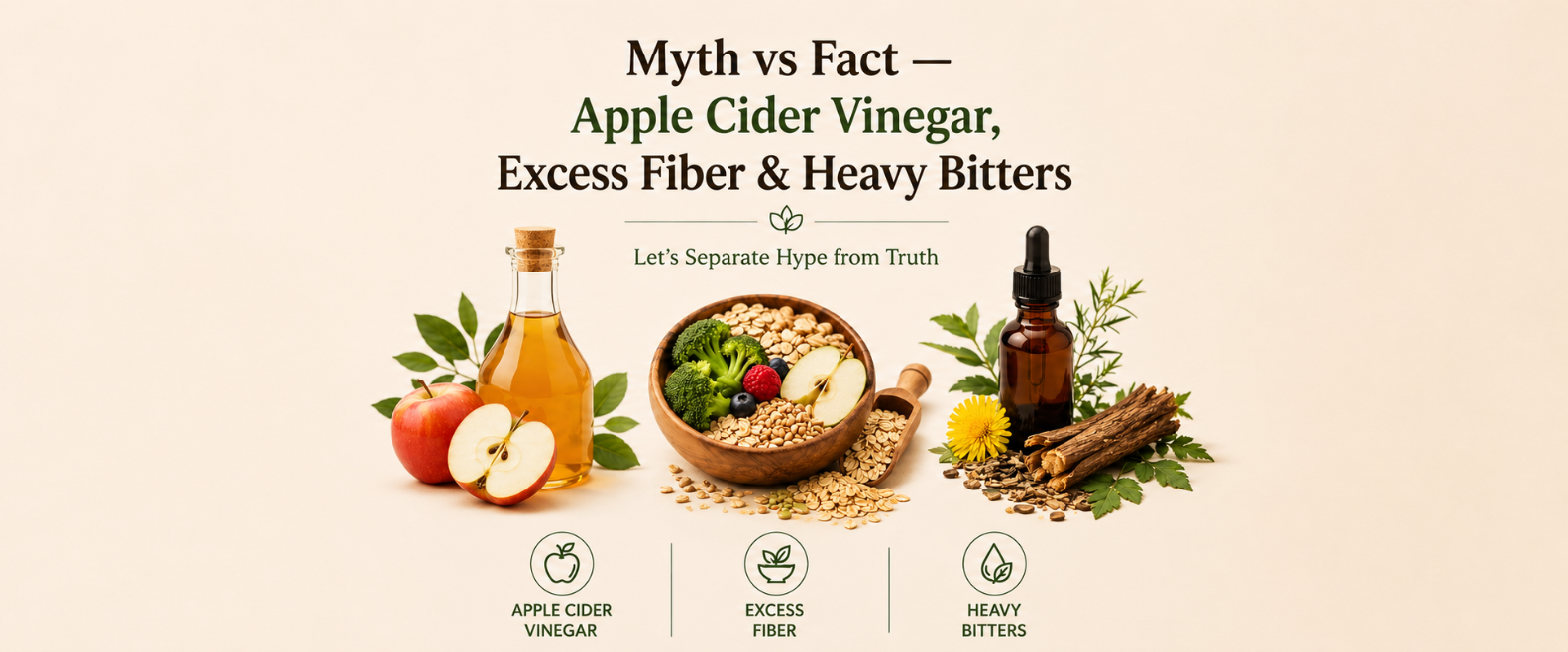 Myth vs Fact — Apple Cider Vinegar, Excess Fiber & Heavy Bitters