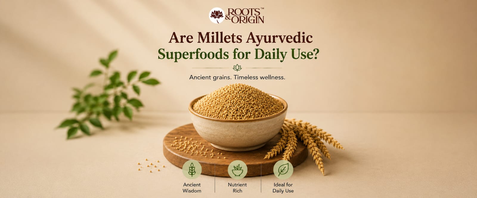 Are Millets Ayurvedic Superfoods for Daily Use?